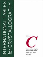 Cover of: International Tables for Crystallography,Volume C: Mathematical, physical and chemical tables (International Tables for Crystallography)