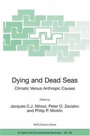 Cover of: Dying and Dead Seas Climatic Versus Anthropic Causes (NATO Science Series IV: Earth and Environmental Sciences)