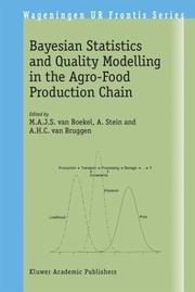 Cover of: Bayesian Statistics and Quality Modelling in the Agro-Food Production Chain (Wageningen UR Frontis Series) by 