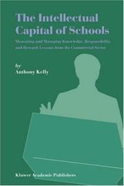 Cover of: The Intellectual Capital of Schools: Measuring and Managing Knowledge, Responsibility and Reward: Lessons from the Commercial Sector