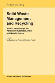 Cover of: Solid Waste Management and Recycling: Actors, Partnerships and Policies in Hyderabad, India and Nairobi, Kenya (GeoJournal Library)