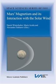 Cover of: Mars' magnetism and its interaction with the solar wind by edited by Daniel Winterhalter, Mario Acuña, Alexander Zakharov.