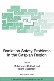 Cover of: Radiation Safety Problems in the Caspian Region: Proceedings of the NATO Advanced Research Workshop on Radiation Safety Problems in the Caspian Region, ... IV: Earth and Environmental Sciences)