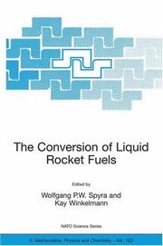 Cover of: The Conversion of Liquid Rocket FuelsRisk Assessment, Technology and Treatment Options for the Conversion of Abandoned Liquid Ballistic Missile Propellants ... II by NATO Advanced Research Workshop on the Conversion of Liquid Rocket Fuels (2003 Baku, Azerbaijan)