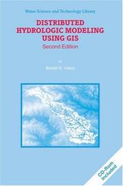 Distributed Hydrologic Modeling Using GIS (Water Science and Technology Library) by B.E. Vieux