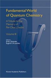 Cover of: Fundamental World of Quantum Chemistry: A Tribute to the Memory of Per-Olov Lowdin, Vol. 3