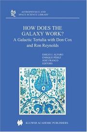 Cover of: How does the Galaxy work?: A Galactic Tertulia with Don Cox and Ron Reynolds (Astrophysics and Space Science Library)