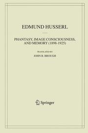 Cover of: Phantasy, Image Consciousness, and Memory, 1898-1925 (Edmund Husserl Collected Works) | Edmund Husserl