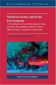 Cover of: Metals in Society and in the Environment: A Critical Review of Current Knowledge on Fluxes, Speciation, Bioavailability and Risk for Adverse Effects of ... Nickel and Zinc (Environmental Pollution)