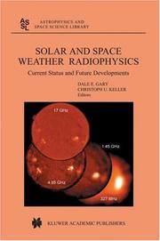 Solar and space weather radiophysics by Dale E. Gary