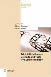 Cover of: Artificial Intelligence Methods and Tools for Systems Biology by W. Dubitzky