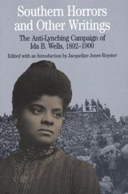 Cover of: Southern Horrors and Other Writings; The Anti-Lynching Campaign of Ida B. Wells, 1892-1900 by Jacqueline Jones Royster, Ida B. Wells-Barnett