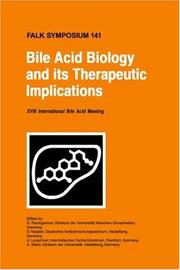 Cover of: Bile acid biology and its therapeutic implications: proceedings of the Falk Symposium 141 (XVIII International Bile Acid Meeting) held in Stockholm, Sweden, June 18-19 2004