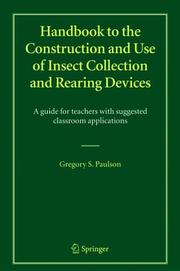 Cover of: Handbook to the Construction and Use of Insect Collection and Rearing Devices: A guide for teachers with suggested classroom applications