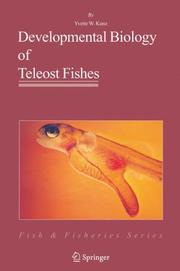 Cover of: Developmental Biology of Teleost Fishes (Fish & Fisheries Series) by Yvette W. Kunz
