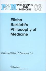 Cover of: Elisha Bartlett's Philosophy of Medicine (Philosophy and Medicine / Classics of Medical Ethics)