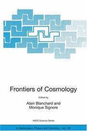 Cover of: Frontiers of Cosmology: Proceedings of the NATO ASI on The Frontiers of Cosmology, Cargese, France from 8 -  20 September 2003 (Nato Science Series II: Mathematics, Physics and Chemistry)