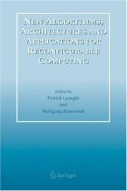 Cover of: New Algorithms, Architectures and Applications for Reconfigurable Computing
