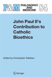 Cover of: John Paul II's contribution to Catholic bioethics by edited by Christopher  Tollefsen.