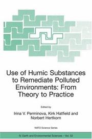 Use of humic substances to remediate polluted environments by NATO Advanced Research Workshop on Use of Humates to Remediate Polluted Environments : from Theory to Practice (2002 Zvenigorod, Russia)