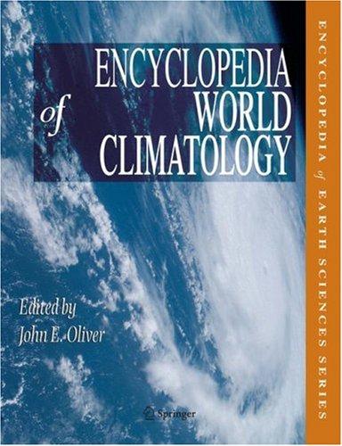 The Encyclopedia of World Climatology by John E. Oliver