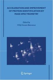 Cover of: Acceleration and Improvement of Protein Identification by Mass Spectrometry