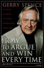 Cover of: How to argue and win every time by Gerry Spence