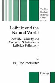 Cover of: Leibniz and the Natural World: Activity, Passivity and Corporeal Substances in Leibniz's Philosophy (The New Synthese Historical Library)