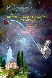 Cover of: The Initial Mass Function 50 Years Later (Astrophysics and Space Science Library)