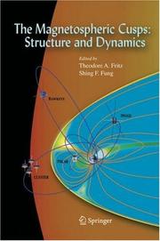 The Magnetospheric Cusps: Structure and Dynamics by Theodore A. Fritz, Shing F. Fung