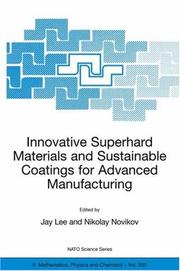 Cover of: Innovative Superhard Materials and Sustainable Coatings for Advanced Manufacturing: Proceedings of the NATO Advanced Research Workshop on Innovative Superhard ... II: Mathematics, Physics and Chemistry)