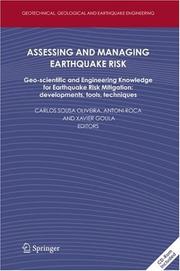 Cover of: Assessing and Managing Earthquake Risk: Geo-Scientific and Engineering Knowledge for Earthquake Risk Mitigation--Developments, Tools, Techniques (Geotechnical, Geological, and Earthquake Engineering)