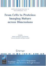 Cover of: From Cells to Proteins: Imaging Nature across Dimensions: Proceedings of the NATO Advanced Study Institute, held in Pisa, Italy, 12-23 September 2004 (NATO ... Security Series B: Physics and Biophysics)