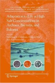 Adaptation to life at high salt concentrations in archaea, bacteria, and eukarya by Aharon Oren