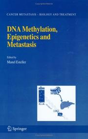 Cover of: DNA Methylation, Epigenetics and Metastasis (Cancer Metastasis - Biology and Treatment) by Manel Esteller