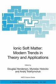 Cover of: Ionic Soft Matter: Modern Trends in Theory and Applications: Proceedings of the NATO Advanced Research Workshop, held in Lviv, Ukraine, April 14-17, 2004 (NATO Science Series II: Mathematics, Physics and Chemistry, Vol. 206)