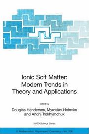 Cover of: Ionic Soft Matter: Modern Trends in Theory and Applications: Proceedings of the NATO Advanced Research Workshop on Ionic Soft Matter: Modern Trends in ... II by Douglas Henderson