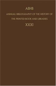 Cover of: Annual Bibliography of the History of the Printed Book and Libraries: Volume 31 (Annual Bibliography of the History of the Printed Book and Libraries)