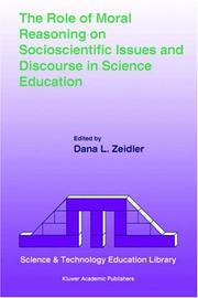 Cover of: The Role of Moral Reasoning on Socioscientific Issues and Discourse in Science Education (Science & Technology Education Library)