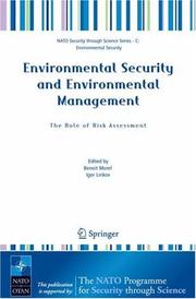 Cover of: Environmental Security and Environmental Management: The Role of Risk Assessment: Proceedings of the NATO Advanced Research Workhop on The Role of Risk ... Security Series C: Environmental Security)