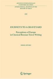 Cover of: Journeys to a Graveyard: Perceptions of Europe in Classical Russian Travel Writing (International Archives of the History of Ideas / Archives internationales d'histoire des idées)