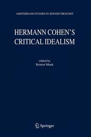 Cover of: Hermann Cohen's Critical Idealism (Amsterdam Studies in Jewish Thought) by Reinier W. Munk