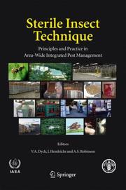 Cover of: Sterile Insect Technique: Principles and Practice in Area-Wide Integrated Pest Management