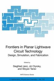 Cover of: Frontiers in Planar Lightwave Circuit Technology: Design, Simulation, and Fabrication (NATO Science Series II: Mathematics, Physics and Chemistry)