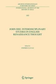 Cover of: John Dee: Interdisciplinary Studies in English Renaissance Thought (International Archives of the History of Ideas / Archives internationales d'histoire des idées)