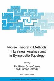 Cover of: Morse Theoretic Methods in Nonlinear Analysis and in Symplectic Topology (NATO Science Series II: Mathematics, Physics and Chemistry) (NATO Science Series II: Mathematics, Physics and Chemistry)