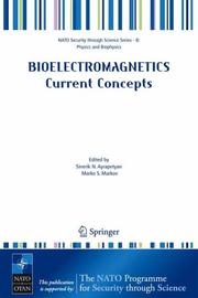 Cover of: Bioelectromagnetics Current Concepts: The Mechanisms of the Biological Effect of Extremely High Power Pulses (NATO Science for Peace and Security Series ... Security Series B: Physics and Biophysics)