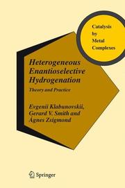 Cover of: Heterogeneous Enantioselective Hydrogenation by Evgenii Klabunovskii, Gerard V. Smith, Ágnes Zsigmond