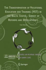 Cover of: The Transformation of Vocational Education and Training (VET) in the Baltic States - Survey of Reforms and Developments (Technical and Vocational Education ... Training: Issues, Concerns and Prospects) by Frank Bünning