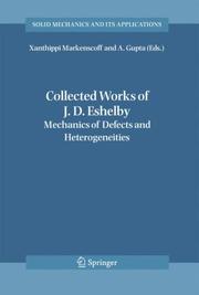 Cover of: Collected Works of J. D. Eshelby: The Mechanics of Defects and Inhomogeneities (Solid Mechanics and Its Applications)